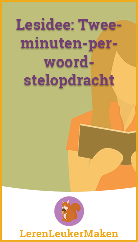 daag je leerlingen uit een leuk verhaal te schrijven met de twee-minuten-per-woord stelopdracht